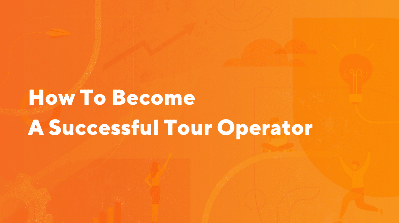 How to start a … tour operator business