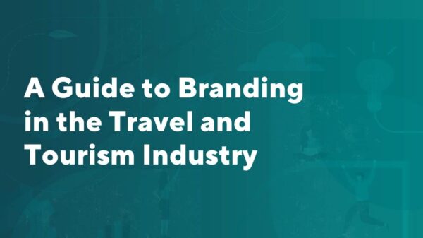 A-Guide-to-Branding-in-the-Travel-and-Tourism-Industry